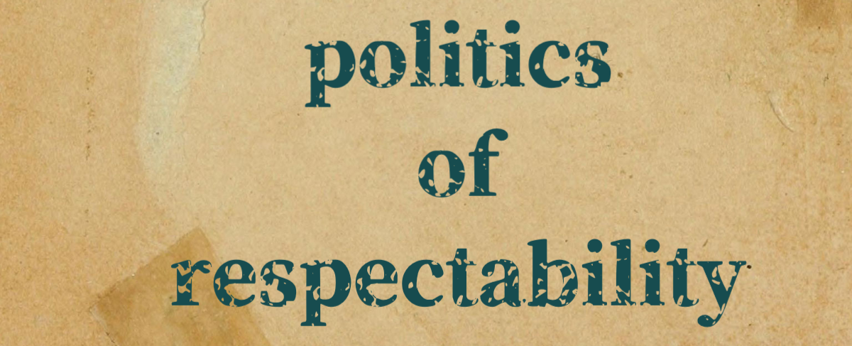 Text:  Politics of Respectability