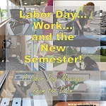 "Labor Day...Work...and the New Semester! A Labor Day Message from the Dean" in front of a collage of pictures showing UIS employees working to prepare the campus for Fall2021