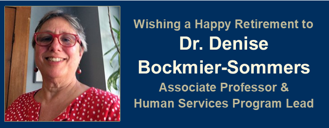 Photo of Dr. Denise Bockmier-Sommers with text "Wishing a Happy Retirement to Dr. Denise Bockmier-Sommers, Associate Professor & Human Services Academic Program Lead"