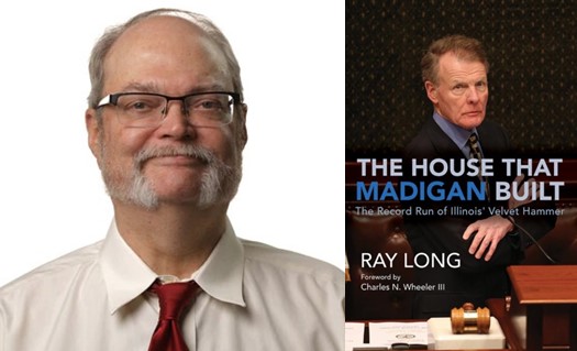 Photo of Ray Long, PAR graduate with image of his book cover, “The House That Madigan Built: The Record Run of Illinois' Velvet Hammer”